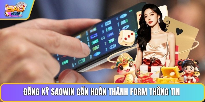 Đăng Ký Saowin cần hoàn thành form thông tin