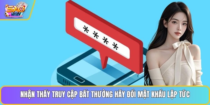 Nhận thấy truy cập bất thường hãy đổi mật khẩu lập tức