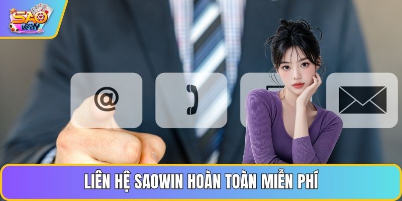 Liên hệ Saowin hoàn toàn miễn phí