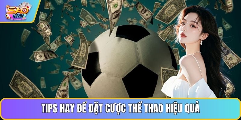 Tips hay để đặt cược thể thao hiệu quả