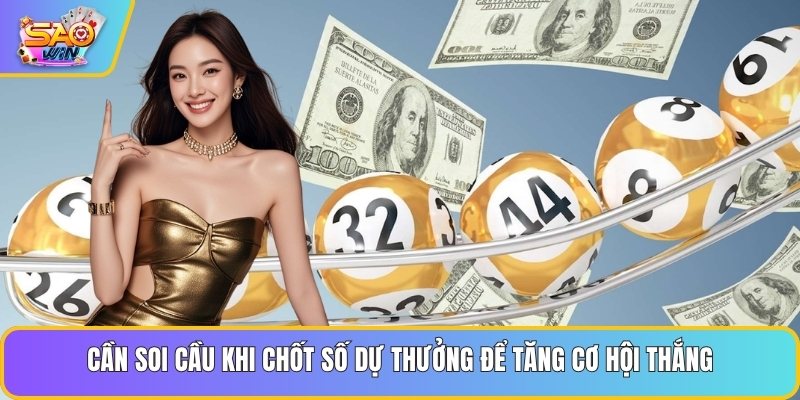 Cần soi cầu khi chốt số dự thưởng để tăng cơ hội thắng
